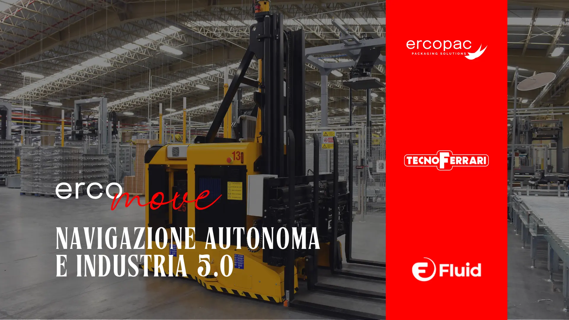 AGV autonomo all’interno di un impianto industriale automatizzato, con brand Ercopac, TecnoFerrari ed Ercomove per l’introduzione del software Fluid Manager nel contesto dell’Industria 5.0.