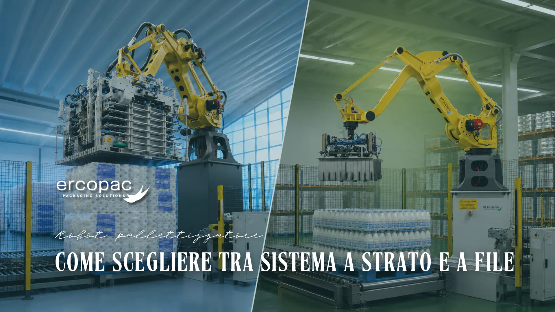 Confronto tra sistema di pallettizzazione a strato Dragonfly e robot a file Lynx di Ercopac per linee di fine linea automatizzate